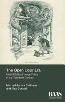 The Open Door Era: Politica externă a Statelor Unite în secolul XX - The Open Door Era: United States Foreign Policy in the Twentieth Century