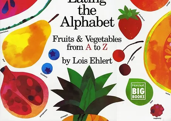 Mâncând alfabetul: Fructe și legume de la A la Z - Eating the Alphabet: Fruits & Vegetables from A to Z