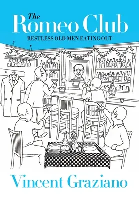 The Romeo Club: Bătrâni neliniștiți care mănâncă în oraș - The Romeo Club: Restless Old Men Eating Out