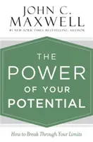 Puterea potențialului tău: Cum să îți depășești limitele - The Power of Your Potential: How to Break Through Your Limits