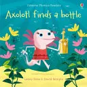 Axolotl găsește o sticlă - Axolotl finds a bottle