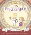 Tinyness-ul său regal - O poveste adevărată teribilă - His Royal Tinyness - A Terrible True Story