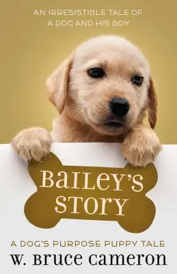 Povestea lui Bailey: Povestea unui cățeluș - Bailey's Story: A Puppy Tale