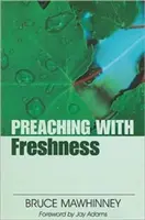 Predici cu prospețime - Preaching with Freshness