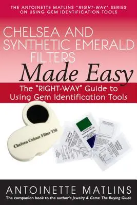 Chelsea and Synthetic Emerald Testers Made Easy: The right-Way” Guide to Using Gem Identification Tools” - Chelsea and Synthetic Emerald Testers Made Easy: The right-Way