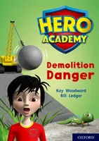 Hero Academy: Oxford Nivelul 10, White Book Band: Demolition Danger - Hero Academy: Oxford Level 10, White Book Band: Demolition Danger