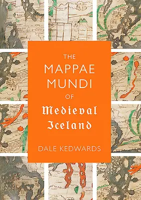 Mappae Mundi din Islanda medievală - The Mappae Mundi of Medieval Iceland