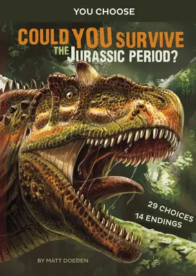 Ai putea supraviețui perioadei jurasice? O aventură preistorică interactivă - Could You Survive the Jurassic Period?: An Interactive Prehistoric Adventure