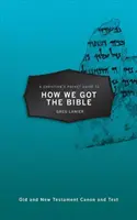 Ghidul de buzunar al unui creștin despre cum am obținut Biblia - A Christian's Pocket Guide to How We Got the Bible