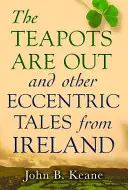 The Teapots Are Out și alte povestiri excentrice din Irlanda - The Teapots Are Out and Other Eccentric Tales from Ireland