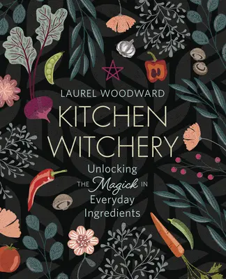Vrăjitoria din bucătărie: Descoperirea magiei din ingredientele de zi cu zi - Kitchen Witchery: Unlocking the Magick in Everyday Ingredients