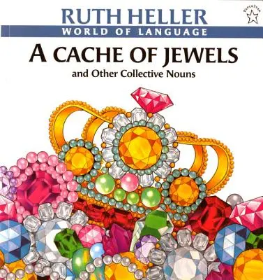 A Cache of Jewels: Și alte substantive colective - A Cache of Jewels: And Other Collective Nouns