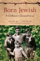 Născut evreu: O copilărie în Europa ocupată - Born Jewish: A Childhood in Occupied Europe