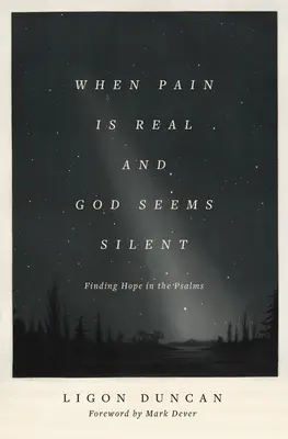 Când durerea este reală și Dumnezeu pare tăcut: Găsirea speranței în psalmi - When Pain Is Real and God Seems Silent: Finding Hope in the Psalms