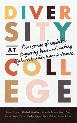 Diversitatea la facultate: Povești reale ale studenților care cuceresc prejudecățile și fac învățământul superior mai incluziv - Diversity at College: Real Stories of Students Conquering Bias and Making Higher Education More Inclusive