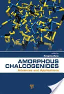 Calcogenuri amorfe: Progrese și aplicații - Amorphous Chalcogenides: Advances and Applications