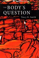 The Body's Question: Poems