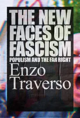 Noile fețe ale fascismului: Populismul și extrema dreaptă - The New Faces of Fascism: Populism and the Far Right