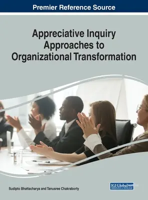 Abordări Appreciative Inquiry pentru transformarea organizațională - Appreciative Inquiry Approaches to Organizational Transformation