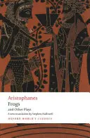 Aristofan: Broaștele și alte piese: O nouă traducere în versuri, cu introducere și note - Aristophanes: Frogs and Other Plays: A New Verse Translation, with Introduction and Notes