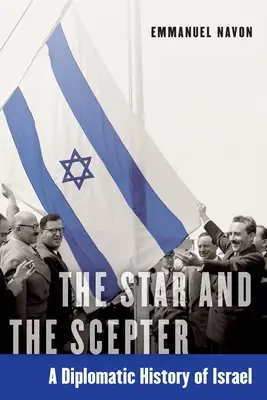 Steaua și sceptrul: O istorie diplomatică a Israelului - The Star and the Scepter: A Diplomatic History of Israel