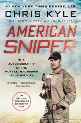 Lunetistul american: Autobiografia celui mai letal lunetist din istoria armatei americane - American Sniper: The Autobiography of the Most Lethal Sniper in U.S. Military History