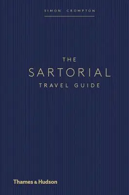 Ghidul de călătorie Sartorial - The Sartorial Travel Guide