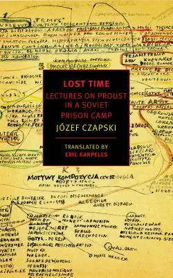 Timpul pierdut: Prelegeri despre Proust într-un lagăr de prizonieri sovietic - Lost Time: Lectures on Proust in a Soviet Prison Camp