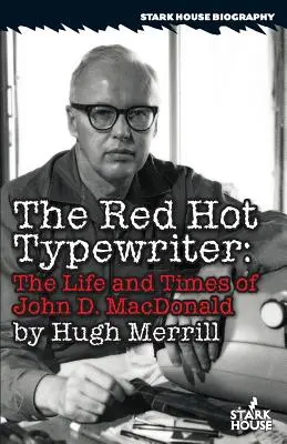 The Red Hot Typewriter: Viața și epoca lui John D. MacDonald - The Red Hot Typewriter: The Life and Times of John D. MacDonald
