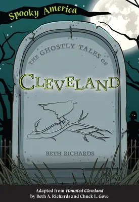 Poveștile fantomatice din Cleveland - The Ghostly Tales of Cleveland
