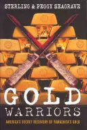 Războinicii aurului: Recuperarea secretă de către America a aurului lui Yamashita - Gold Warriors: America's Secret Recovery of Yamashita's Gold