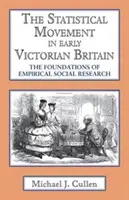 Mișcarea statistică în Marea Britanie victoriană timpurie: Bazele cercetării sociale empirice - The Statistical Movement in Early Victorian Britain: The Foundations of Empirical Social Research