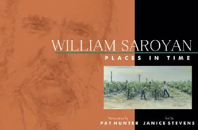 William Saroyan: Locuri în timp - William Saroyan: Places in Time