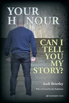 Onorată instanță, pot să vă spun povestea mea? - Your Honour Can I Tell You My Story?