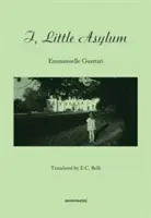 Eu, micul azil - I, Little Asylum