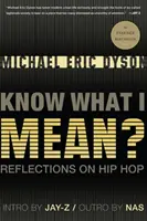 Know What I Mean?: Reflecții asupra hip-hop-ului - Know What I Mean?: Reflections on Hip Hop