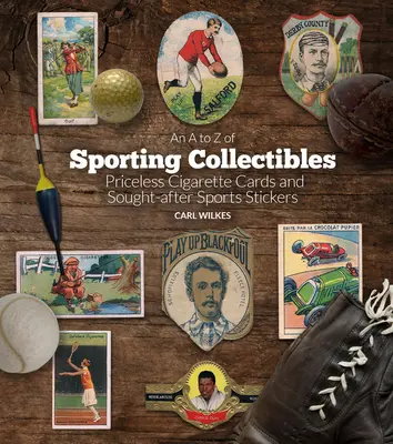De la A la Z de obiecte de colecție sportive: Cartele de țigări neprețuite și autocolante sportive căutate - An A to Z of Sporting Collectibles: Priceless Cigarettes Cards and Sought-After Sports Stickers