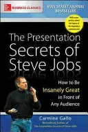 Secretele de prezentare ale lui Steve Jobs: Cum să fii nebunește de grozav în fața oricărei audiențe - The Presentation Secrets of Steve Jobs: How to Be Insanely Great in Front of Any Audience