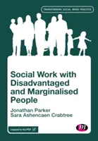 Asistența socială cu persoanele dezavantajate și marginalizate (Social Work with Disadvantaged and Marginalised People) - Social Work with Disadvantaged and Marginalised People