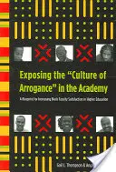 Expunerea culturii aroganței în Academie: Un plan pentru creșterea satisfacției cadrelor didactice de culoare în învățământul superior - Exposing the Culture of Arrogance in the Academy: A Blueprint for Increasing Black Faculty Satisfaction in Higher Education