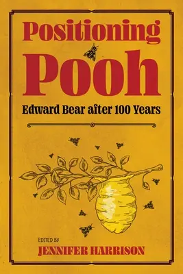 Poziționarea lui Pooh: Ursul Edward după o sută de ani - Positioning Pooh: Edward Bear After One Hundred Years