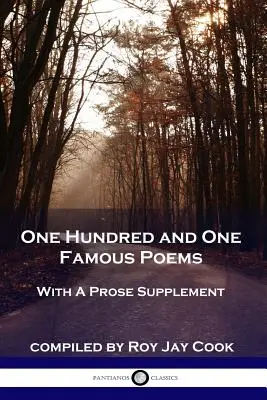 O sută și una de poezii celebre: With A Prose Supplement - One Hundred and One Famous Poems: With A Prose Supplement