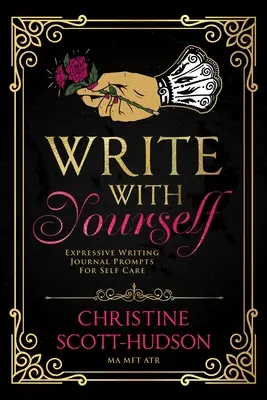 Write With Yourself: Jurnal de scriere expresivă Prompts for Self Care - Write With Yourself: Expressive Writing Journal Prompts For Self Care