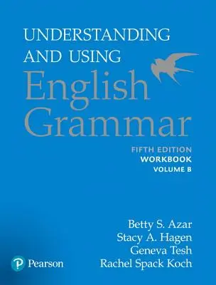 Înțelegerea și utilizarea gramaticii engleze, Caiet de lucru Split B - Understanding and Using English Grammar, Workbook Split B