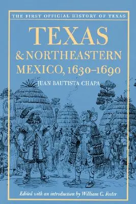 Texas și nord-estul Mexicului, 1630-1690 - Texas and Northeastern Mexico, 1630-1690