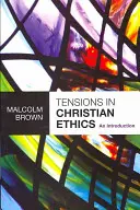 Tensiuni în etica creștină: O introducere - Tensions in Christian Ethics: An Introduction