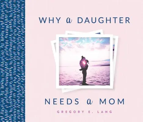 De ce o fiică are nevoie de o mamă - Why a Daughter Needs a Mom