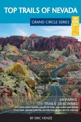 Top Trails din Nevada: Include Parcul Național Great Basin, parcurile de stat Valley of Fire și Cathedral Gorge și monumentul național Basin and Range - Top Trails of Nevada: Includes Great Basin National Park, Valley of Fire and Cathedral Gorge State Parks, and Basin and Range National Monum