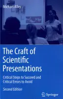 Meșteșugul prezentărilor științifice: Pași critici pentru a reuși și erori critice de evitat - The Craft of Scientific Presentations: Critical Steps to Succeed and Critical Errors to Avoid