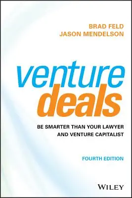 Venture Deals: Fii mai deștept decât avocatul și capitalistul tău de risc - Venture Deals: Be Smarter Than Your Lawyer and Venture Capitalist